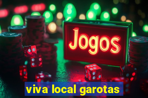 viva local garotas